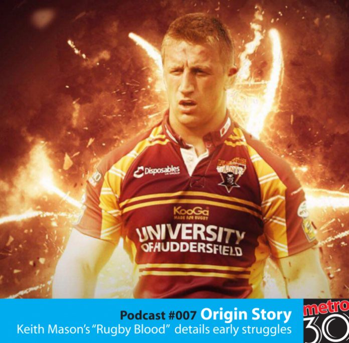 metro30 podcast 006 – Origin Story: Keith Mason’s ‘Rugby Blood’